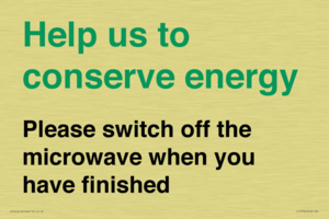 Help us to conserve energy - Please switch off the microwave when you have finished
